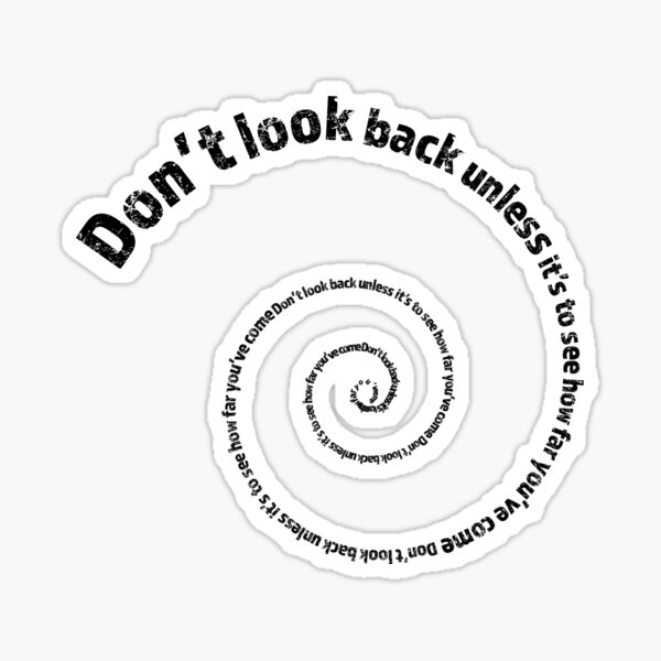 Don't look back unless it's to see how far you've come Sticker