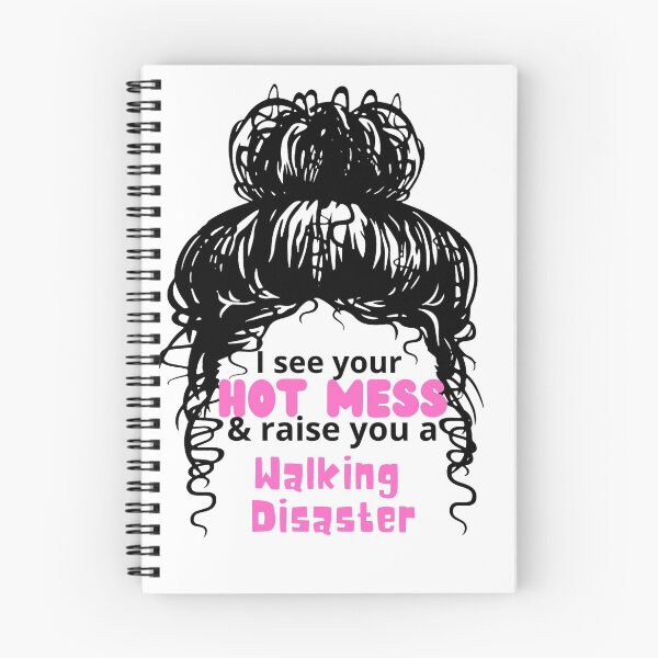 Item preview, Up your game, I see you hot mess and raise you a walking Disaster designed and sold by Sassylife.