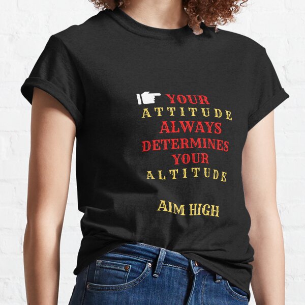 Perfect ATTITUDE quote for dark background Classic T-Shirt