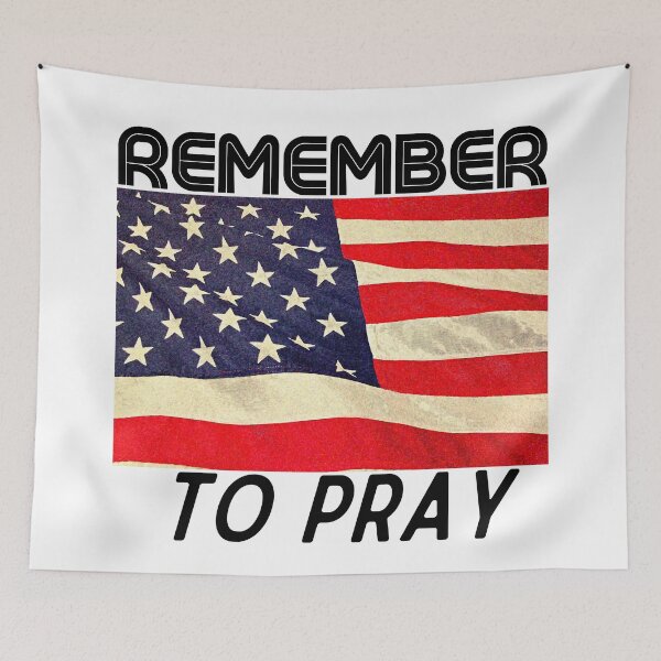 Item preview, REMEMBER to PRAY | Prayer | Take Heart and Pray | USA FLAG | black text designed and sold by Mind-Your-Life.