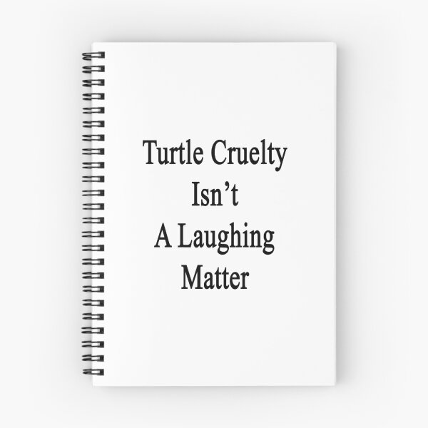 Item preview, Turtle Cruelty Isn't A Laughing Matter designed and sold by supernova23.