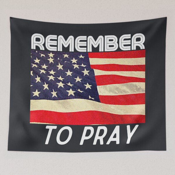 Item preview, REMEMBER to Pray | Prayerful Mind | Pray Always | USA FLAG | white text designed and sold by Mind-Your-Life.