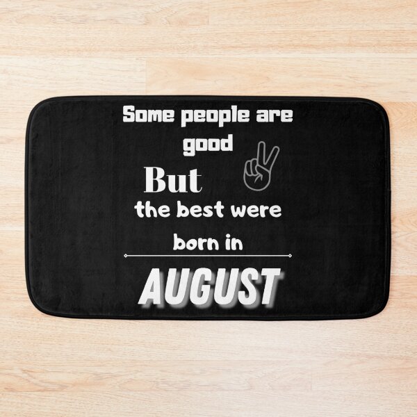 Item preview, Some people are good, but the best were born in August designed and sold by Georgeox.