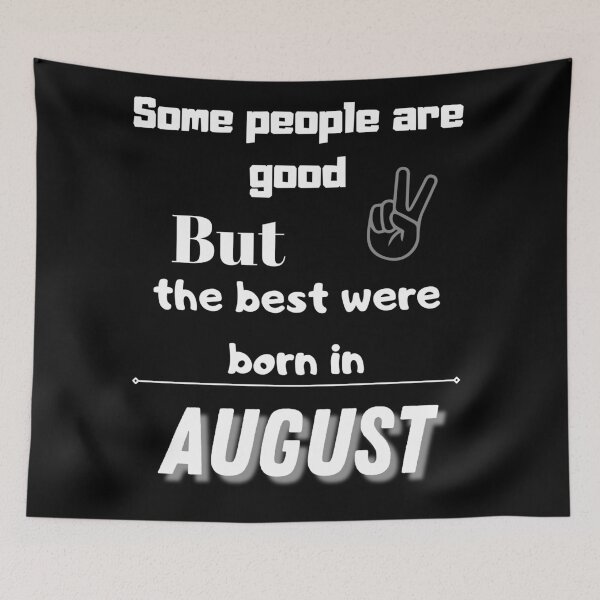 Item preview, Some people are good, but the best were born in August designed and sold by Georgeox.