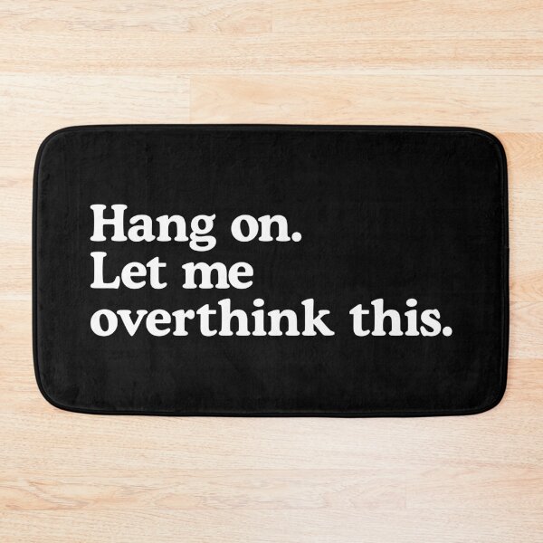 Item preview, Hang on. Let me overthink this. designed and sold by T-shirtJokes.
