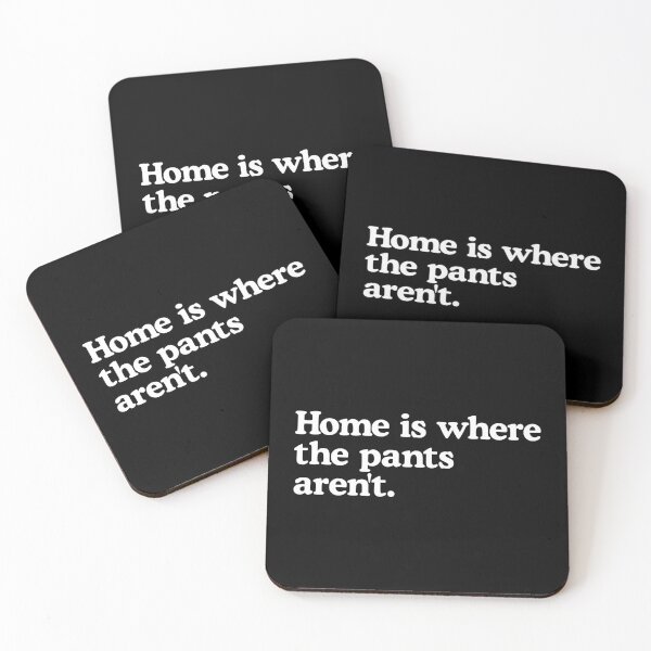 Item preview, Home is where the pants aren't. designed and sold by T-shirtJokes.