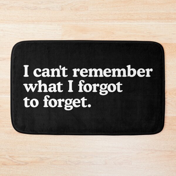 Item preview, I can't remember what I forgot to forget. designed and sold by T-shirtJokes.