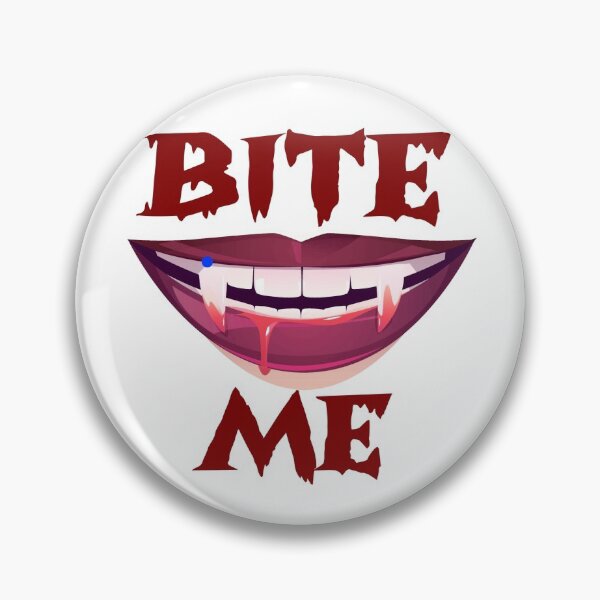 Item preview, Bite Me designed and sold by Hawkinsn.