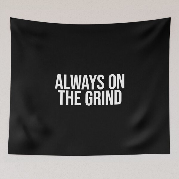Item preview, Always On The Grind designed and sold by MariosNydras.