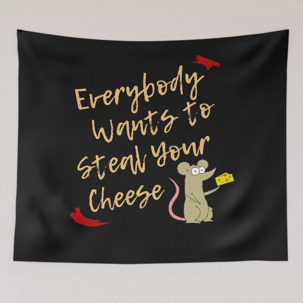 Item preview, Everybody Wants To Steal Your Cheese designed and sold by OliOuterBrands.