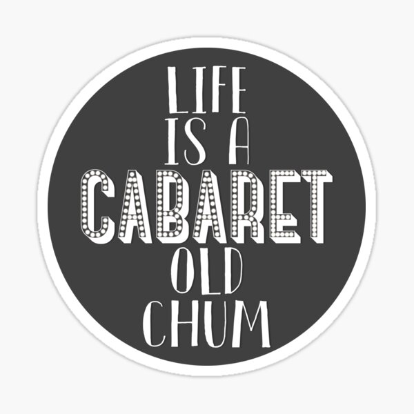 Life is a Cabaret | Cabaret Sticker
