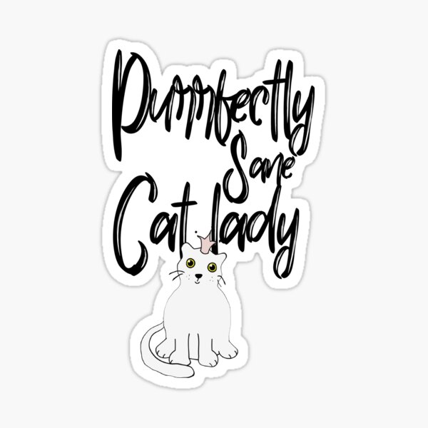 Purrfectly Sane Cat Lady Sticker
