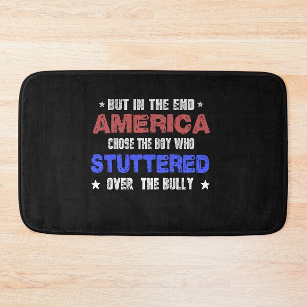 Item preview, "But In The End, America Chose The Boy Who Stuttered" designed and sold by PatternFariss.