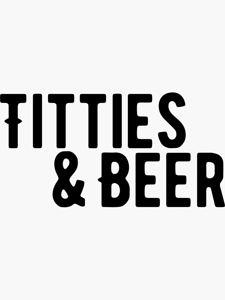 Titties + Beer | Sticker