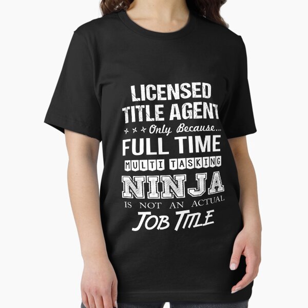 Item preview, Licensed Title Agent T Shirt - Multitasking Ninja Job Gift Item Tee designed and sold by ueenanerne.