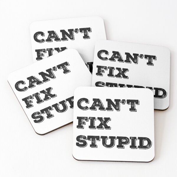 Item preview, Can't Fix Stupid designed and sold by Robert Ropars.