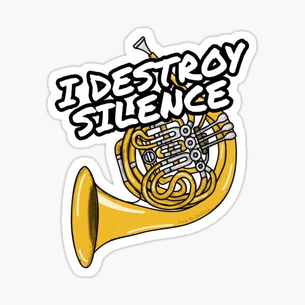 Artikel-Vorschau von I Destroy Silence Waldhornist Blasmusikant, designt und verkauft von doodlerob.