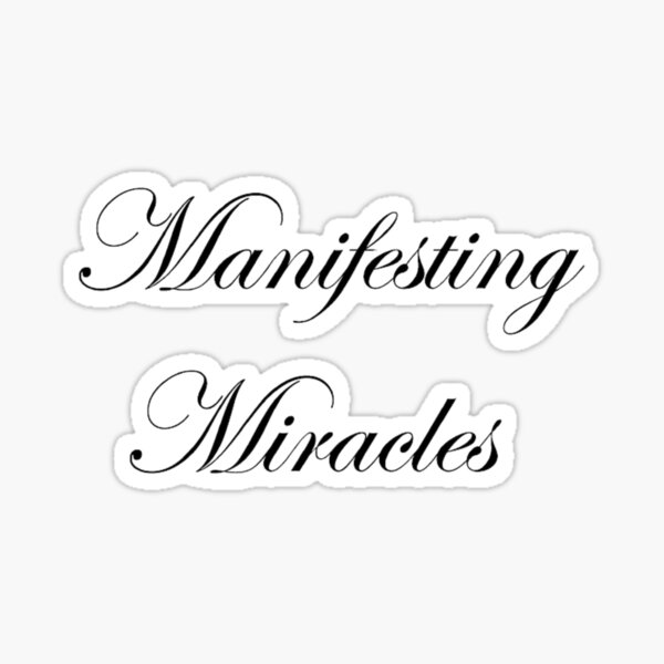 Manifesting Miracles, Manifesting Miracles T-shirt, Manifesting Miracles Mug, Manifesting Miracle Gifts Sticker