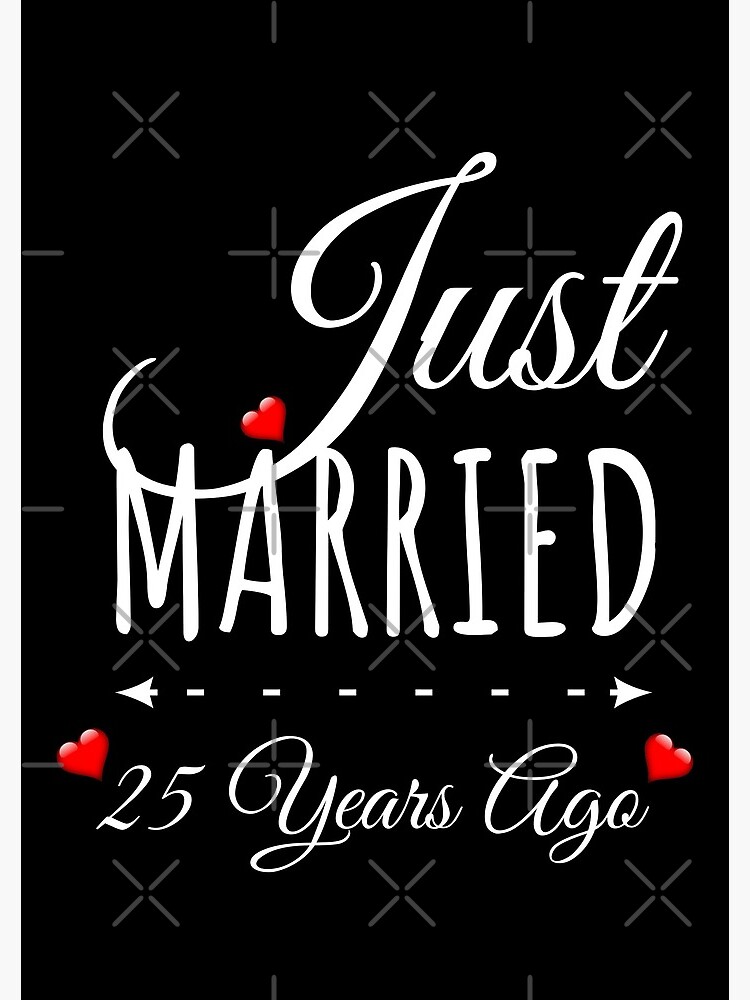 Just Married 25 Years Ago 25th Wedding Anniversary 25 Years Anniversary T For Couple