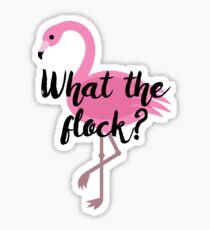 What the flock? Sticker