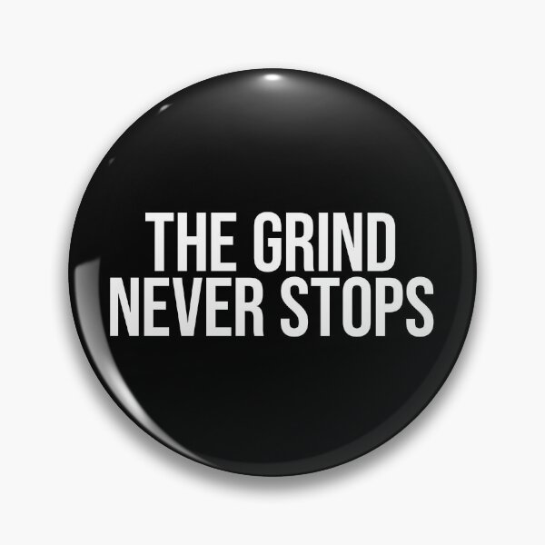 Item preview, The Grind Never Stops designed and sold by MariosNydras.