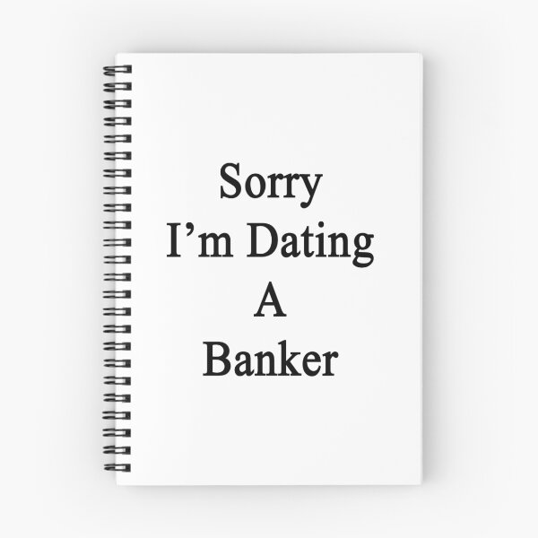 Item preview, Sorry I'm Dating A Banker designed and sold by supernova23.