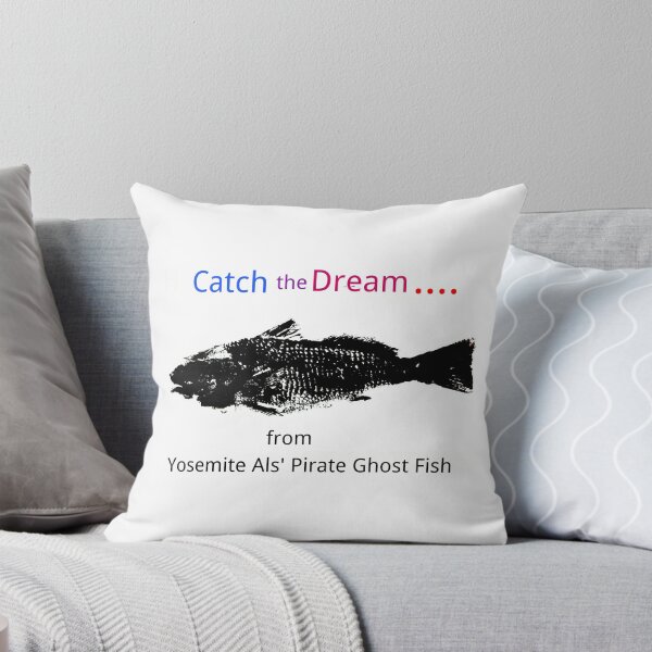Item preview, Catch the Dream from Yosemite Als' Pirate Ghost Fish...... designed and sold by alan barbour.