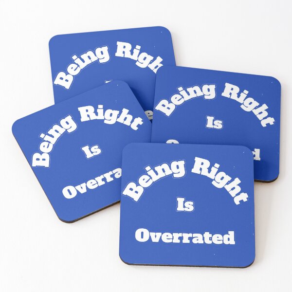 Item preview, Being Right Is Overated designed and sold by SwampfoxDesign.