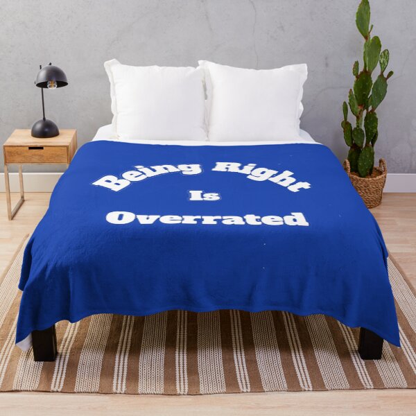 Item preview, Being Right Is Overated designed and sold by SwampfoxDesign.
