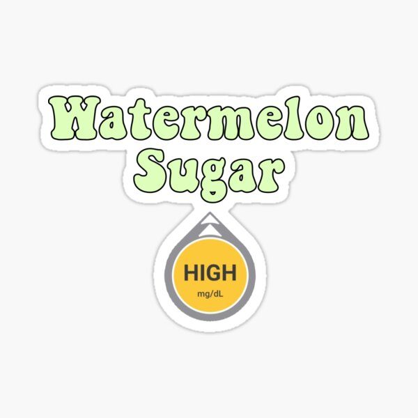 Watermelon Sugar High Sticker