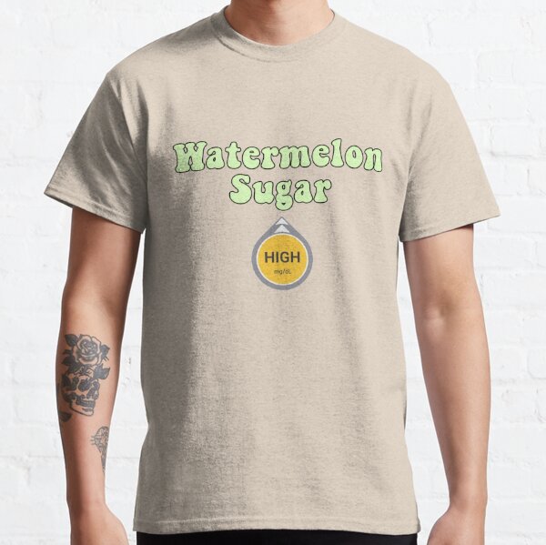 Watermelon Sugar High Classic T-Shirt