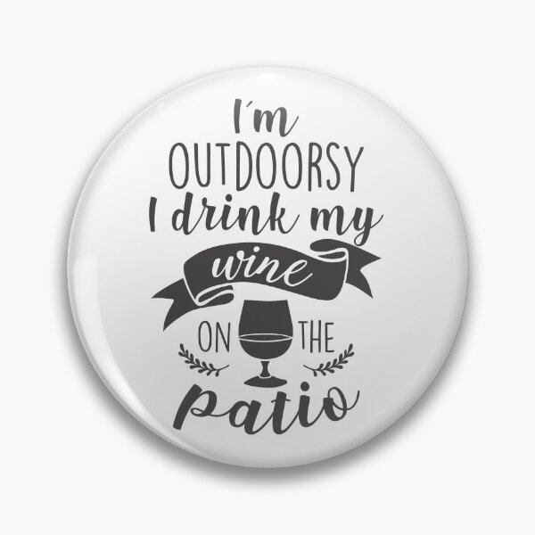 Item preview, Im outdoorsy i drink my wine on the patio designed and sold by Ammar-the-goat.