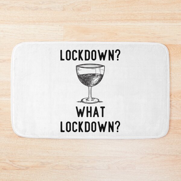 Item preview, LOCKDOWN? WHAT LOCKDOWN? designed and sold by YourMateNate.