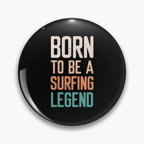 Item preview, Born To Be A Surfing Legend designed and sold by FriendsList.