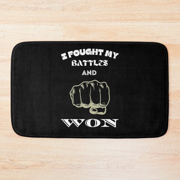 Item preview, I FOUGHT MY BATTLES AND WON designed and sold by Eranthe Bernardo.
