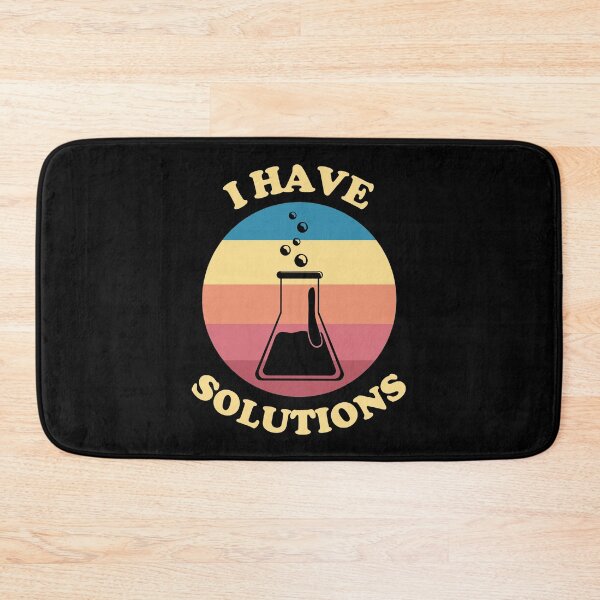 Item preview, I Have Solutions - Cool Chemistry Science Pun designed and sold by SunsetCloud.