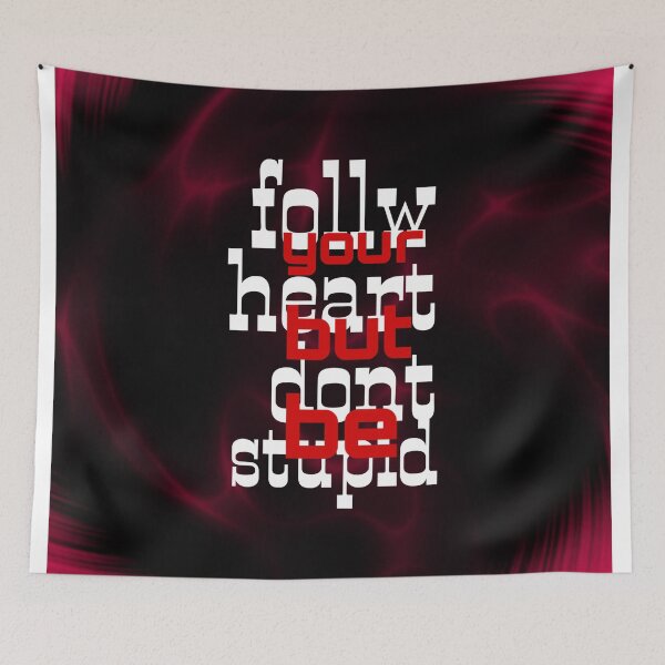 Item preview, Follow your heart but don't be stupid designed and sold by Wolverin6430.
