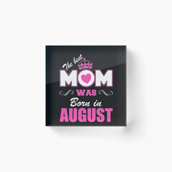 Item preview, August Mom Present Gift Mother Day Birthday designed and sold by Clavitaps.
