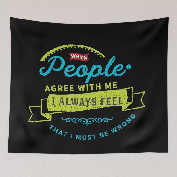 Item preview, When People Agree With Me I Always Feel That I Must Be Wrong- Motivational Quotes designed and sold by ildafdhome.