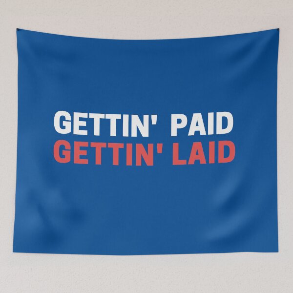 Item preview, Gettin paid, gettin laid designed and sold by LeoSpaceman.