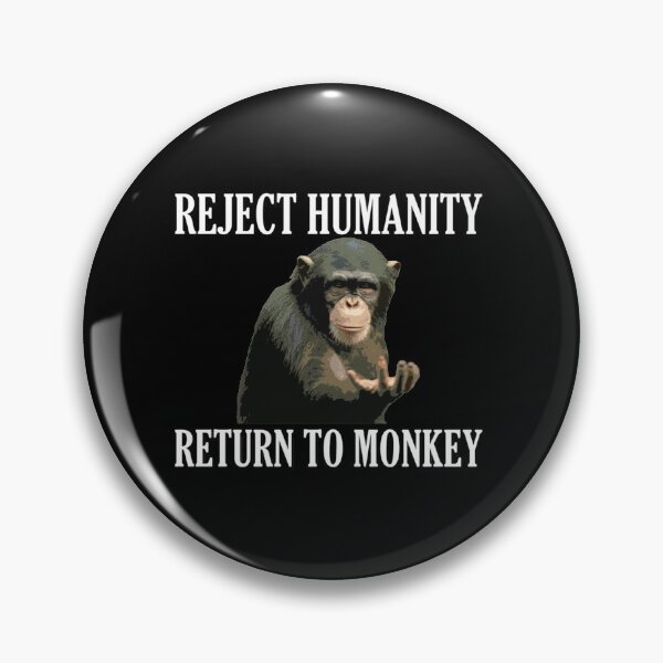 Item preview, Reject Humanity Return to Monkey  designed and sold by JakaylaGlover.
