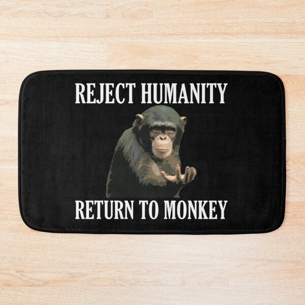 Item preview, Reject Humanity Return to Monkey  designed and sold by JakaylaGlover.