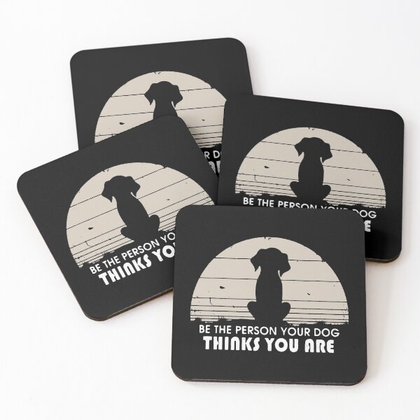 Item preview, Be The Person Your Dog Thinks You Are designed and sold by VantageBrain.
