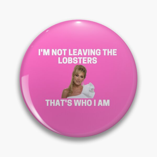 Item preview, Real Housewives - Sonja - Im not leaving the lobsters, thats who I am designed and sold by LeoSpaceman.