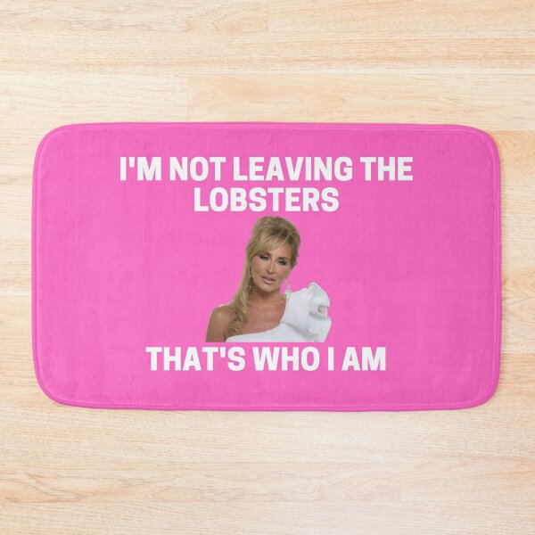 Item preview, Real Housewives - Sonja - Im not leaving the lobsters, thats who I am designed and sold by LeoSpaceman.