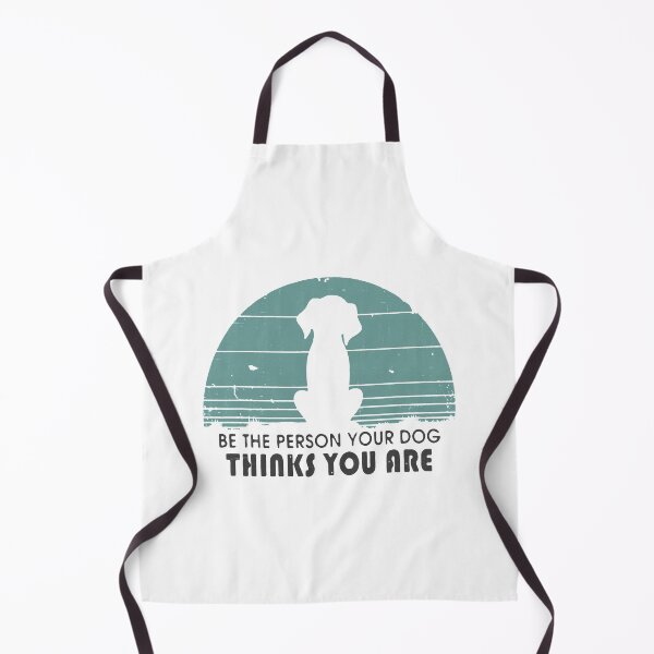 Item preview, Be The Person Your Dog Thinks You Are designed and sold by VantageBrain.