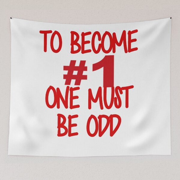 Item preview, TO BECOME #1, ONE MUST BE ODD designed and sold by CalliopeSt.