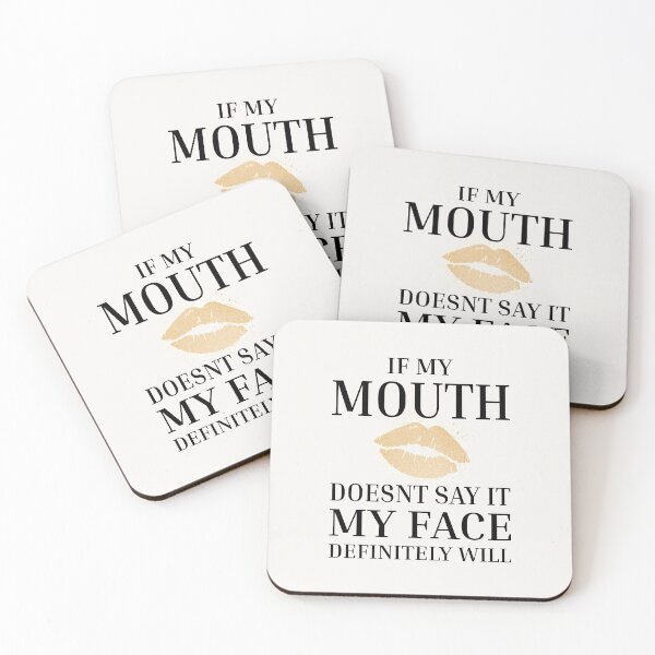 Item preview, if my mouth doesnt say it my face definitely will designed and sold by Dreaming-Anmi.