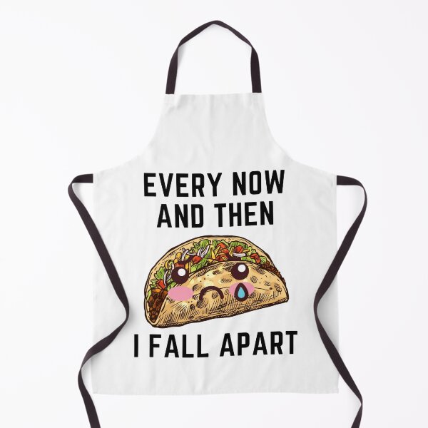 Item preview, Every Now And Then I Fall Apart Taco Tuesday designed and sold by Tasha McGlashan.