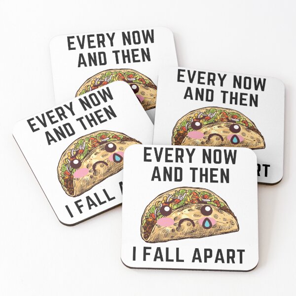 Item preview, Every Now And Then I Fall Apart Taco Tuesday designed and sold by Tasha McGlashan.